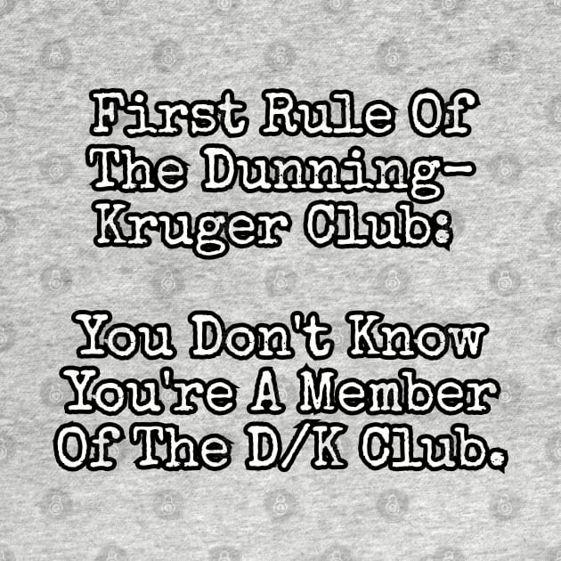 Dunning-Kruger Club by Among the Leaves Apparel